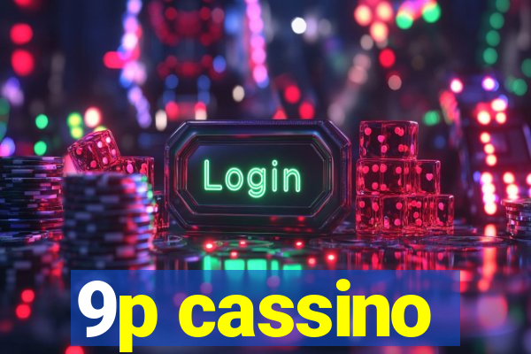 9p cassino